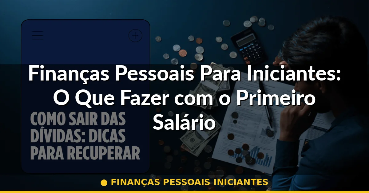 finanças pessoais iniciantes — Guia completo 2026
