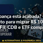alternativas à poupança 2025 — Guia completo 2026