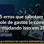 controle de gastos automático — Guia completo 2026