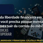 liberdade financeira cálculo prático — Guia completo 2026