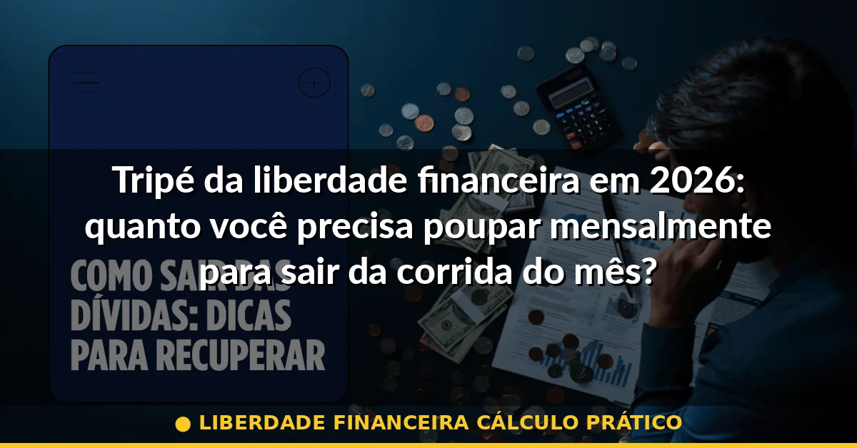 liberdade financeira cálculo prático — Guia completo 2026