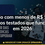 negócio com pouco dinheiro — Guia completo 2026
