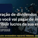 declaração dividendos receita federal 2026 imposto — Guia completo 2026