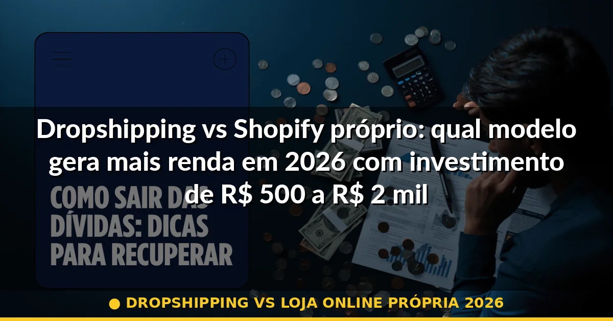 dropshipping vs loja online própria 2026 — Guia completo 2026