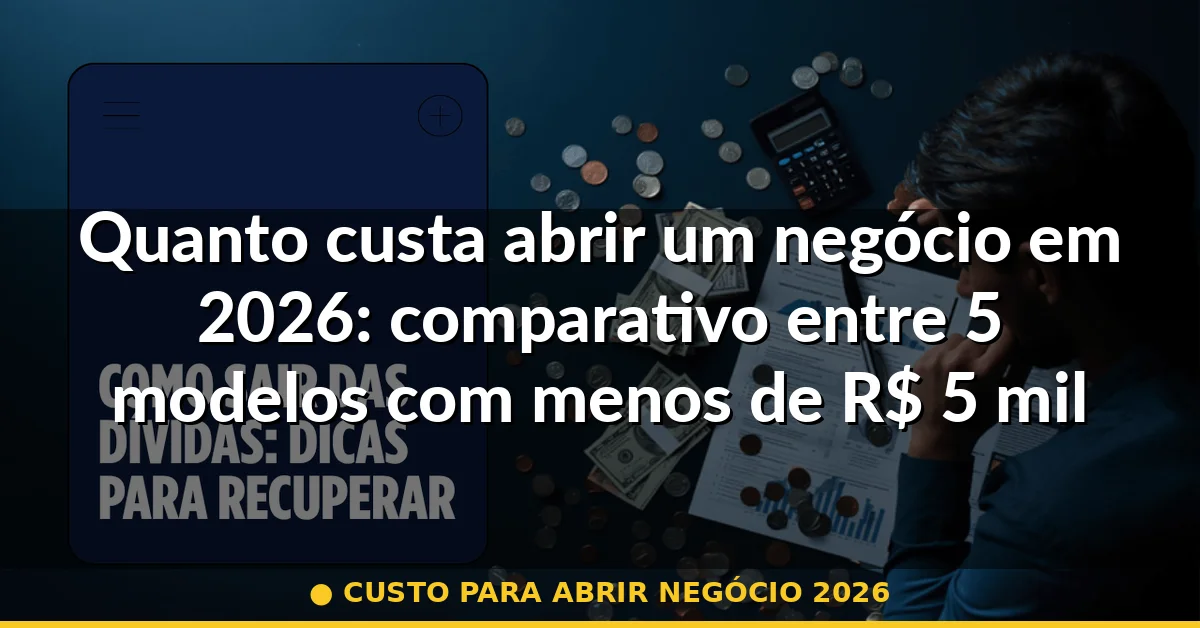 custo para abrir negócio 2026 — Guia completo 2026