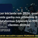 freelancer iniciante ganho primeiros meses 2026 — Guia completo 2026