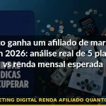 marketing digital renda afiliado quanto ganha — Guia completo 2026