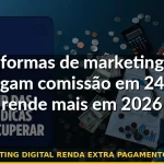 marketing digital renda extra pagamento rápido — Guia completo 2026