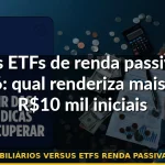 fundos imobiliários versus etfs renda passiva comparação — Guia completo 2026