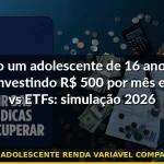 investimento adolescente renda variável comparativo retorno — Guia completo 2026