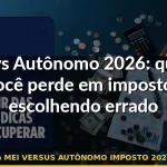 mei versus autônomo imposto 2026 — Guia completo 2026