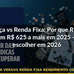 poupança versus renda fixa rendimento comparativo — Guia completo 2026