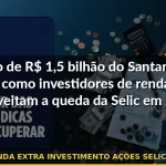 renda extra investimento ações selic 2026 — Guia completo 2026