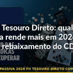 renda passiva 2026 fii tesouro direto comparação — Guia completo 2026